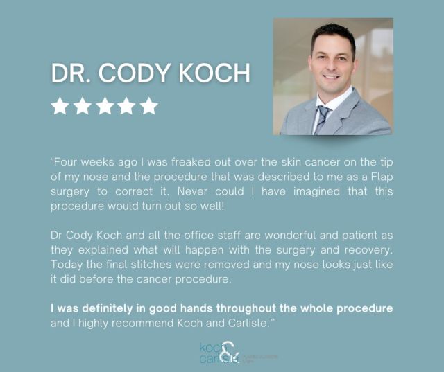 𝑭𝒓𝒐𝒎 𝒕𝒉𝒆 𝒑𝒂𝒕𝒊𝒆𝒏𝒕: "I was definitely in good hands throughout the whole procedure and I highly recommend Koch and Carlisle.”

Awesome review of Dr. Cody Koch and our staff! Thank you!

Dr. Cody Koch regularly works with patients following a MOHS procedure to treat skin cancer lesions. 

His incredible work with patients can be viewed on the "Photo Gallery" portion of our website: https://www.kochandcarlisle.com/photo-gallery/facial-reconstructive-surgery/skin-cancer-repair/
