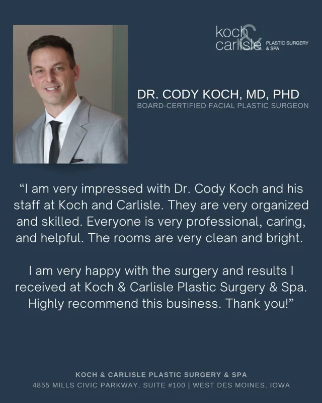 "I am very impressed with Dr. Cody Koch and his staff at Koch & Carlisle. They are very organized and skilled. Everyone is very professional, caring, and helpful."

We are thrilled to share this wonderful review from a patient about their experience with Dr. Cody Koch and our team at Koch & Carlisle Plastic Surgery & Spa! 👏 We truly appreciate it!

Dr. Cody Koch is a board-certified, facial plastic surgeon at Koch & Carlisle Plastic Surgery & Spa. Dr. Koch offers a wide range of facial plastic surgery procedures, including the following specialties: eyelid lift (upper and lower), facelift, rhinoplasty, facial liposuction and skin cancer reconstruction. 

If you are interested in meeting with Dr. Cody Koch or a member of our team, the best place to start is with an in-person consultation.

Inquire online or call our office to learn more about out offered services and procedures:
➡Request a consult: https://www.kochandcarlisle.com/consultation-mobile/
➡Speak to a member of our team: 515-277-5555 | press "1" for our medical office