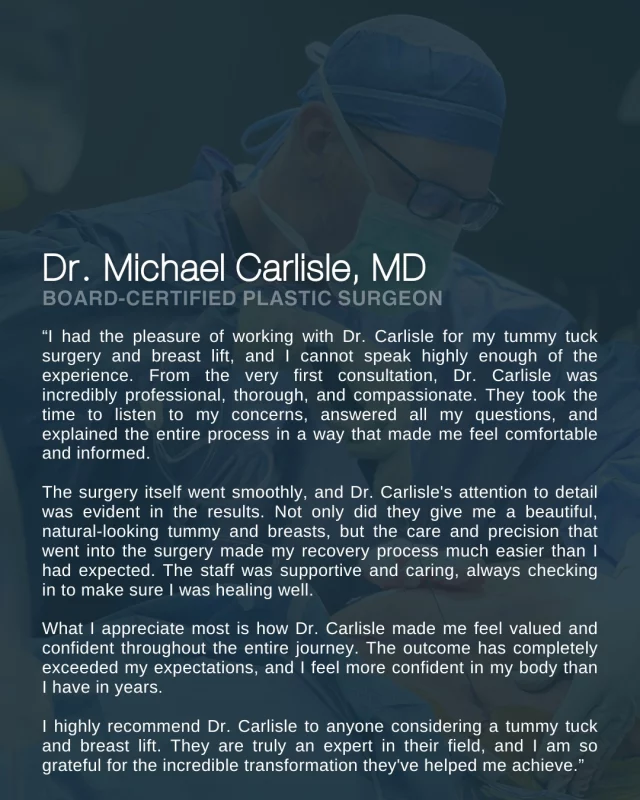 We love this review shared by our patient who received a Tummy Tuck and Breast Lift by Dr. Carlisle, our body-specialist at Koch & Carlisle Plastic Surgery, and board-certified plastic surgeon. 

From our patient:
"I had the pleasure of working with Dr. Carlisle for my tummy tuck surgery and breast lift, and I cannot speak highly enough of the experience. From the very first consultation, Dr. Carlisle was incredibly professional, thorough, and compassionate. They took the time to listen to my concerns, answered all my questions, and explained the entire process in a way that made me feel comfortable and informed.

The surgery itself went smoothly, and Dr. Carlisle's attention to detail was evident in the results. Not only did they give me a beautiful, natural-looking tummy and breasts, but the care and precision that went into the surgery made my recovery process much easier than I had expected. The staff was supportive and caring, always checking in to make sure I was healing well.

What I appreciate most is how Dr. Carlisle made me feel valued and confident throughout the entire journey. The outcome has completely exceeded my expectations, and I feel more confident in my body than I have in years.

I highly recommend Dr. Carlisle to anyone considering a tummy tuck and breast lift. They are truly an expert in their field, and I am so grateful for the incredible transformation they've helped me achieve."

.. Thank you! 👏

Dr. Carlisle is seeing patients interested in breast and body procedures. Interested in scheduling a consultation with him? We're happy to help!
➡ Speak with a member of our team: 515-277-5555 | press "1" for consultations
➡ Submit an online inquiry |https://www.kochandcarlisle.com/consultation-mobile/