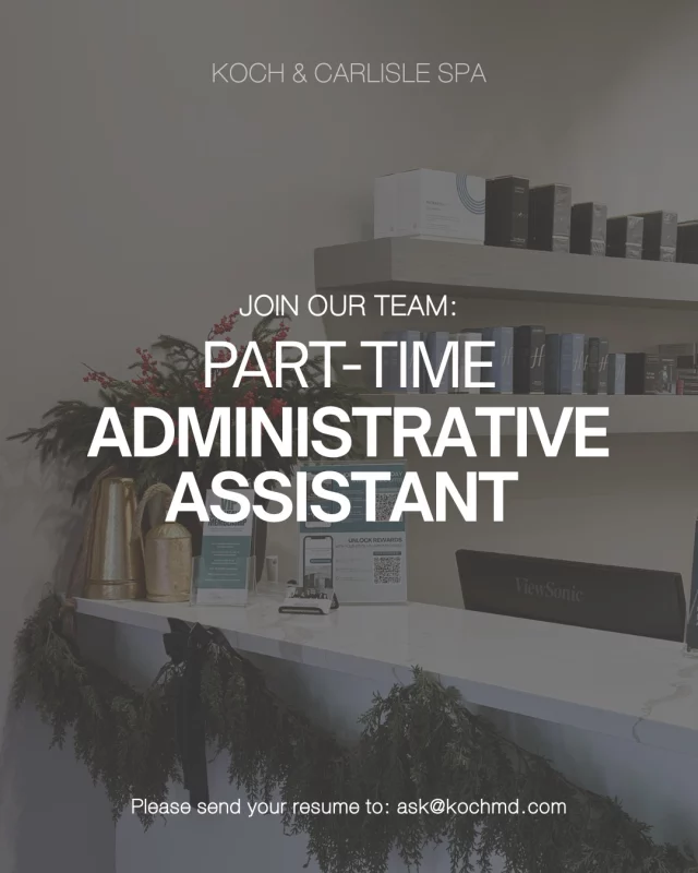 Koch & Carlisle Plastic Surgery & Spa is seeking candidates for our part-time Spa Administrative Assistant position.

The ideal candidate is an enthusiastic and dedicated individual who is passionate about providing exceptional customer service and enhancing the client experience.

As the first point of contact at Koch & Carlisle Spa, our team of Administrative Assistants greets and assists all patients and guests with a smile, helping them feel comfortable from the moment they enter our practice.

This position supports both patients and staff by answering phones, scheduling appointments for all aestheticians, checking patients in and out, collecting payment for products and services, and assisting staff with administrative duties as needed.

This part-time position’s schedule is Monday, Wednesday, and Friday.

Interested candidates can submit their resume to our email: hiring@kochmd.com