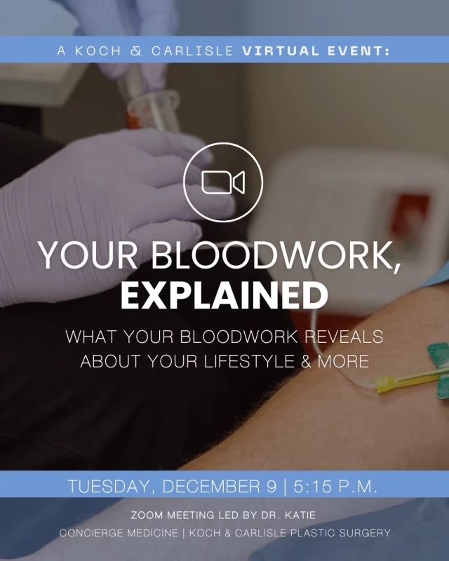 Join us for our next virtual event, “Your Bloodwork, Explained” with Dr. Katie on Tuesday, Dec. 9 at 5:15 p.m.

During this talk, Dr. Katie will walk through what your bloodwork can reveal: insights into your hormones, vitamin deficiencies, and more.

Dr. Katie leads our Concierge Medicine program at Koch & Carlisle Plastic Surgery, which focuses on creating custom plans for patients considering aesthetic weight loss, hormone therapy, hair-loss solutions, and more.

Attendees will receive a special offer:
➡ RSVP for our virtual talk | https://shorturl.at/MBfTi

Interested in meeting with Dr. Katie? We are offering complimentary consultations with her until December 1! Schedule your next visit here:
🩵 Speak with a member of our team | 515-277-5555
🩵 Inquire online | https://www.kochandcarlisle.com/consultation-mobile/