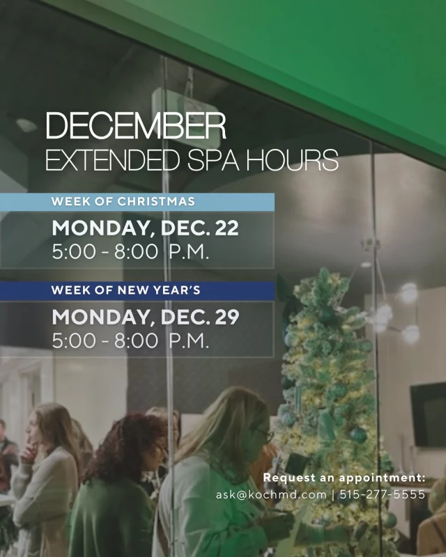 We're opening up limited evening hours right before the holidays! 

Koch & Carlisle Spa will be open until 8 p.m. on the following dates:
❄ Monday, Dec. 22 | 5:00 - 8:00
❄ Monday, Dec. 29 | 5:00 - 8:00 

These openings will be limited to skincare services including facials and lasers at our spa.

Reach out today to secure your evening appointment:
➡ Inquire Online | ask@kochmd.com
➡ Speak with a member of our team | 515-277-5555, press "2" for our spa