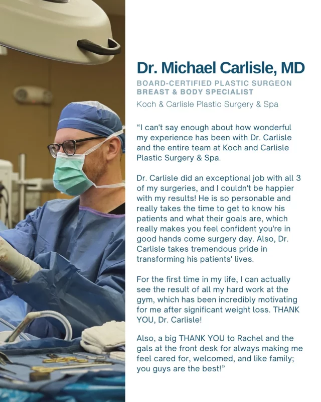 A big thank you to our patient who shared her experience having surgery with Dr. Carlisle at Koch & Carlisle Plastic Surgery:

"Dr. Carlisle did an excellent job with all 3 of my surgeries, and I couldn't be happier with my results!

For the first time in my life, I can actually see the result of all my hard work at the gym, which has been incredibly motivating for me after significant weight loss. THANK YOU, Dr. Carlisle!"

As we wrap up this year, we wanted to say a big thank you to all of our patients who have taken the time to write reviews about Koch & Carlisle Plastic Surgery. It means the world to us to hear from our patients, and we are so incredibly grateful for your kindness and support!

If you are interested in meeting with Dr. Carlisle for an in-person consultation, we would love to help make it happen:
🩵 Speak with a member of our team | 515-277-5555
🩵 Inquire online | https://www.kochandcarlisle.com/consultation-mobile/