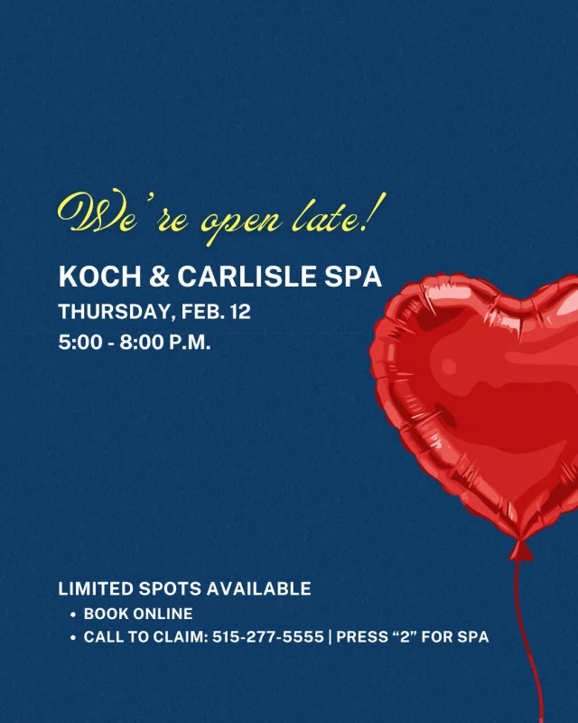 Treat yourself (or your loved one) right before Valentine's Day! 💘

Koch & Carlisle Spa will offer late-night hours on Thursday, Feb. 12, from 5:00 to 8:00 p.m., with our aestheticians, Allison and Briawna.

Spots are limited, so don't miss out on the opportunity for an evening facial or treatment:
🌛 Allison | 5:00; 6:00; 7:00
🌛 Briawna | 3:00; 4:00; 6:30 

Reach out today to reserve a spot: 
➡ Speak with a member of our team | 515-277-5555
➡ Inquire Online | ask@kochmd.com
